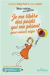 Book cover of Mon cahier poche : Je me libère des poids qui me pèsent pour mincir enfin ! by Aurélie de la Pontais