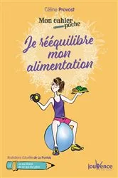 Book cover of Mon cahier poche : Je rééquilibre mon alimentation by Aurélie de la Pontais