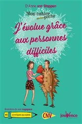 Book cover of Mon Cahier poche : J'évolue grâce aux personnes difficiles by Jean Augagneur