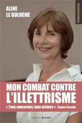 Book cover of Mon combat contre l'illettrisme by Aline Le GULUCHE