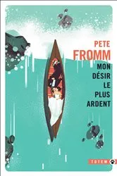 Book cover of Mon désir le plus ardent by Pete Fromm