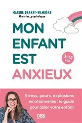 Book cover of Mon enfant est anxieux by Marine Darnat
