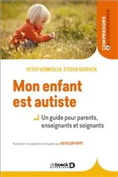 Book cover of Mon enfant est autiste - Un guide pour parents enseignants et soignants (3rd ed.) by Peter Vermeulen