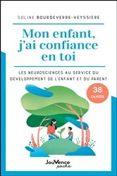 Book cover of Mon enfant, j'ai confiance en toi by Soline Bourdeverre-Veyssière