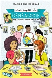 Book cover of Mon enquête de généalogie - Nos ancêtres venus d'ailleurs by Marie-Odile Mergnac