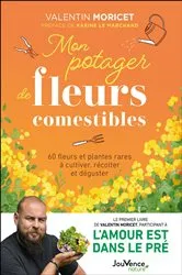 Book cover of Mon potager de fleurs comestibles by Valentin Moricet