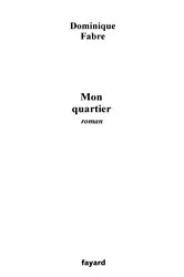 Book cover of Mon Quartier by Dominique Fabre
