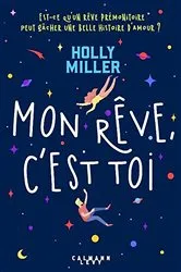 Book cover of Mon rêve, c'est toi by Holly Miller