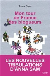 Book cover of Mon tour de France des blogueurs by Anna Sam