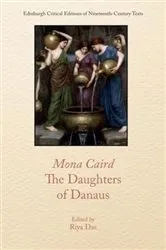 Book cover of Mona Caird, The Daughters of Danaus by Riya Das