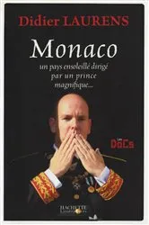 Book cover of Monaco, un pays ensoleillé dirigé par un prince magnifique by Didier Laurens