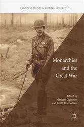 Book cover of Monarchies and the Great War by Matthew Glencross