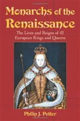 Book cover of Monarchs of the Renaissance by Philip J. Potter