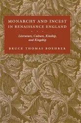 Book cover of Monarchy and Incest in Renaissance England by Bruce Thomas Boehrer