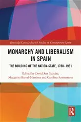 Book cover of Monarchy and Liberalism in Spain by David San Narciso