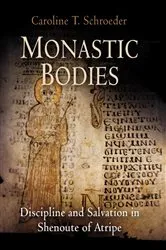 Book cover of Monastic Bodies by Caroline T. Schroeder