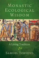 Book cover of Monastic Ecological Wisdom by Samuel Torvend