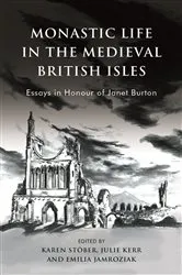 Book cover of Monastic Life in the Medieval British Isles by Julie Kerr