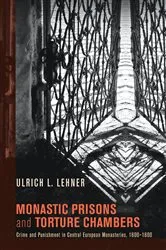Book cover of Monastic Prisons and Torture Chambers by Ulrich Lehner