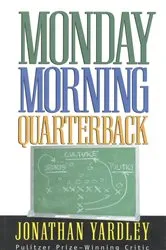 Book cover of Monday Morning Quarterback by Jonathan Yardley