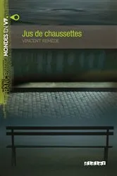 Book cover of Mondes en VF - Jus de chaussettes - Niv. A2 - Ebook by Vincent Remède