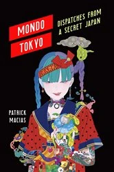 Book cover of Mondo Tokyo by Patrick Macias