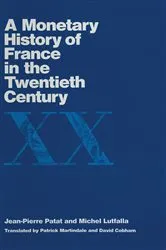 Book cover of Monetary History of France in the Twentieth Century by Jean Pierre Patat