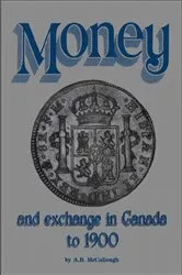 Book cover of Money and Exchange in Canada to 1900 by A.B. McCullough