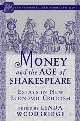 Book cover of Money and the Age of Shakespeare: Essays in New Economic Criticism by L. Woodbridge