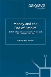 Book cover of Money and the End of Empire by G. Krozewski