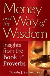 Book cover of Money and the Way of Wisdom by Sandoval, PhD, Timothy J.