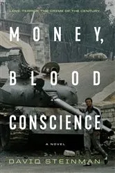 Book cover of Money, Blood & Conscience by Steinman, David,