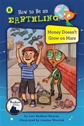 Book cover of Money Doesn't Grow on Mars (Book 8) by Lori Haskins Houran