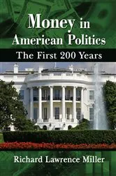 Book cover of Money in American Politics by Richard Lawrence Miller