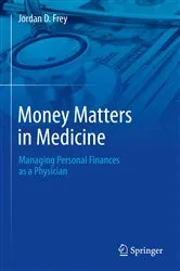 Book cover of Money Matters in Medicine by Jordan D. Frey