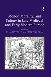 Book cover of Money, Morality, and Culture in Late Medieval and Early Modern Europe by Diane Wolfthal