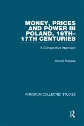 Book cover of Money, Prices and Power in Poland, 16th-17th Centuries by Antoni Maçzak