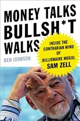 Book cover of Money Talks, Bullsh*t Walks by Ben E. Johnson