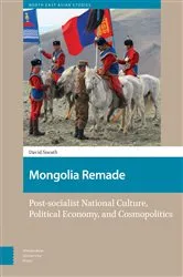 Book cover of Mongolia Remade by David Sneath