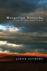 Book cover of Mongolian Proverbs by Janice Raymond