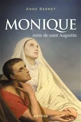 Book cover of Monique, mère de saint Augustin by Anne Bernet