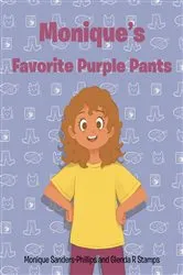 Book cover of Monique's Favorite Purple Pants by Monique Sanders-Phillips