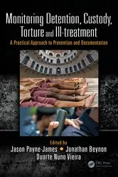 Book cover of Monitoring Detention, Custody, Torture and Ill-treatment by Jason Payne-James