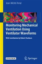 Book cover of Monitoring Mechanical Ventilation Using Ventilator Waveforms by Jean-Michel Arnal