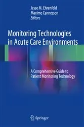 Book cover of Monitoring Technologies in Acute Care Environments by Jesse M. Ehrenfeld