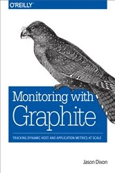 Book cover of Monitoring with Graphite by Jason Dixon