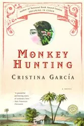 Book cover of Monkey Hunting by Cristina García