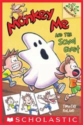 Book cover of Monkey Me and the School Ghost: A Branches Book (Monkey Me #4) by Timothy Roland