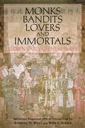 Book cover of Monks, Bandits, Lovers, and Immortals by Stephen H. West