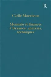 Book cover of Monnaie et finances à Byzance: analyses, techniques by Cécile Morrisson